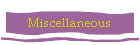 Miscellaneous